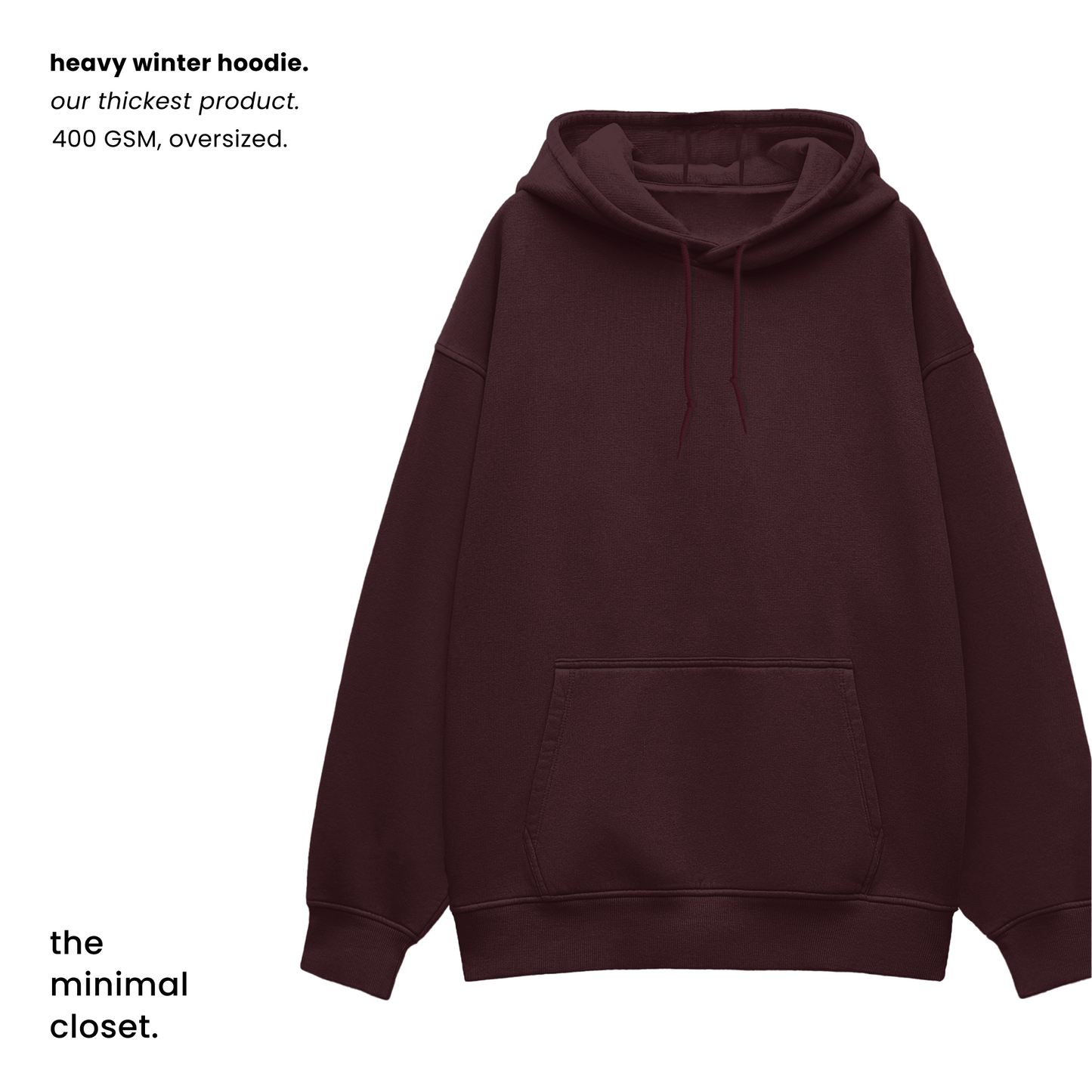 THE HEAVY WINTER HOODIE [400 GSM, Fleece Inside] [OVERSIZED]