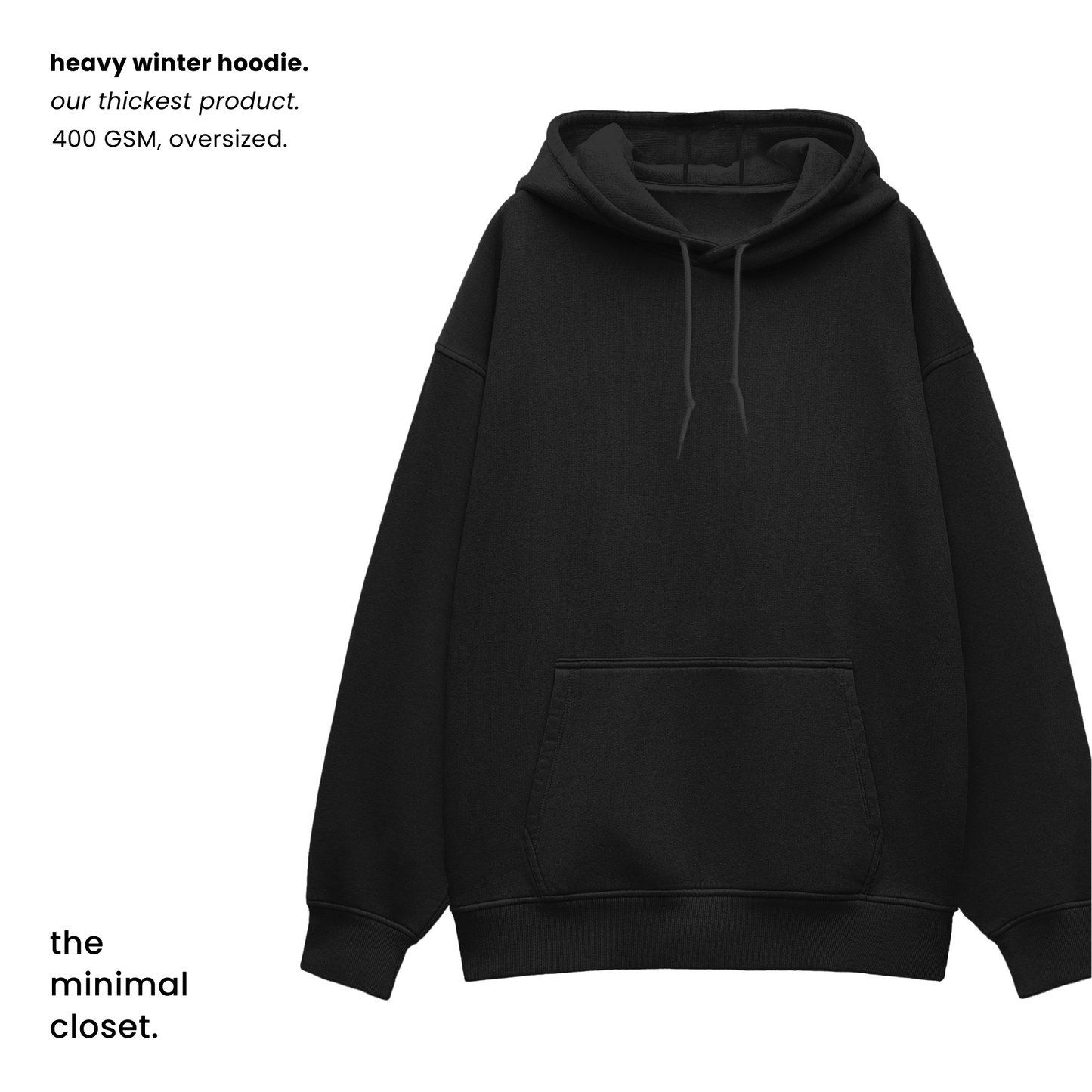 THE HEAVY WINTER HOODIE [400 GSM, Fleece Inside] [OVERSIZED]