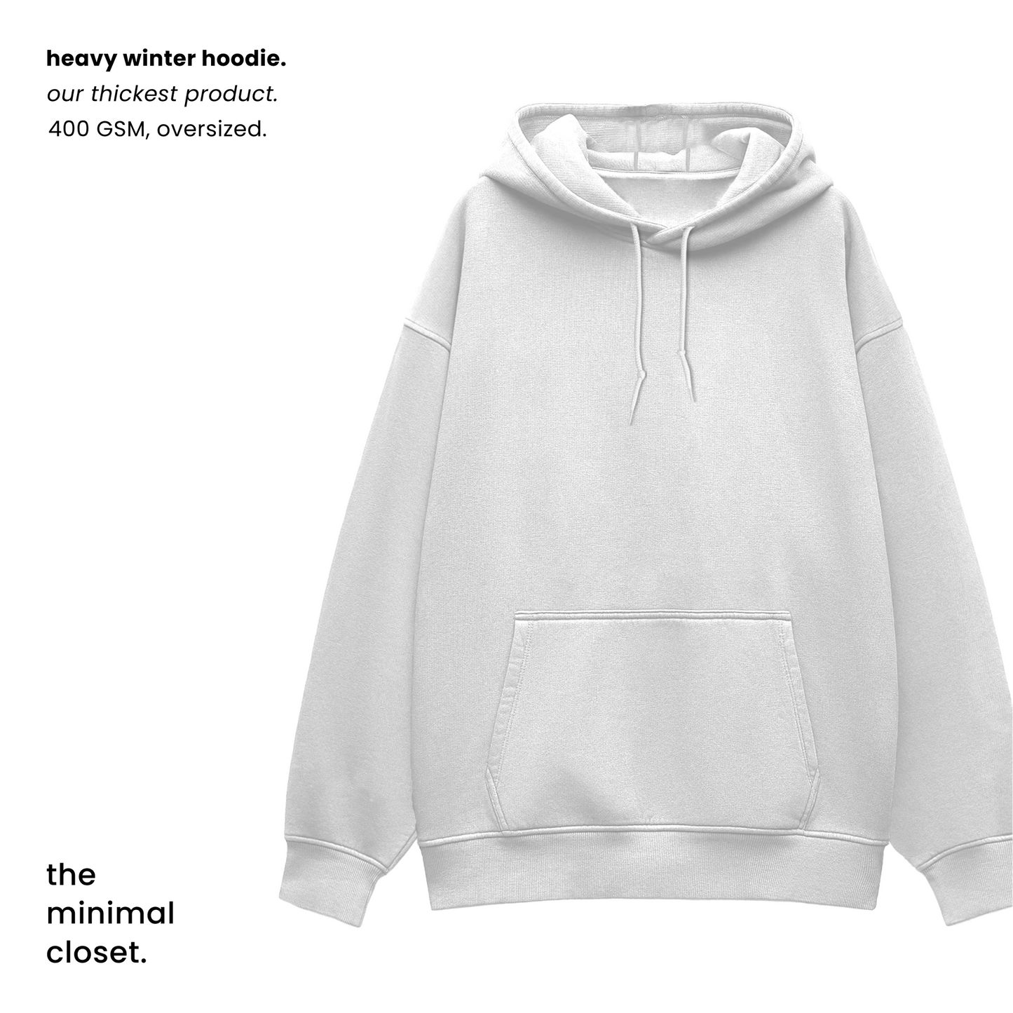 THE HEAVY WINTER HOODIE [400 GSM, Fleece Inside] [OVERSIZED]