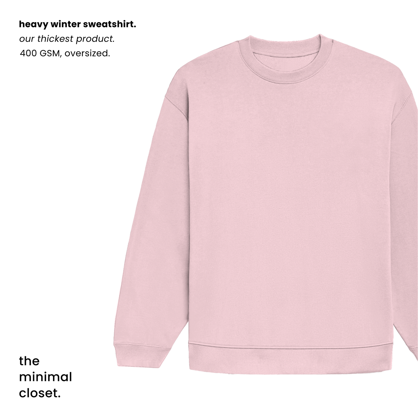 THE HEAVY WINTER SWEATSHIRT [400 GSM, Fleece Inside] [OVERSIZED]