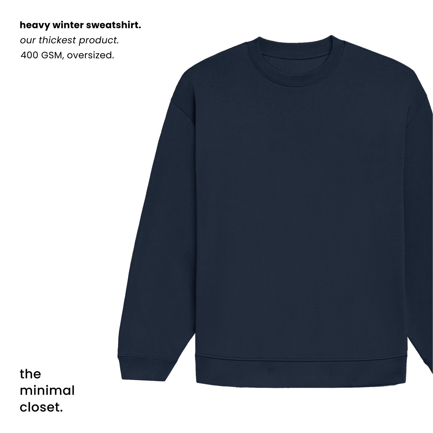 THE HEAVY WINTER SWEATSHIRT [400 GSM, Fleece Inside] [OVERSIZED]